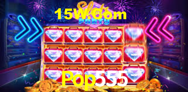 Pop555,Pop555.Com